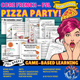 CORE FRENCH | FSL | PIZZA PARTY | GAME-BASED LEARNING | 70
