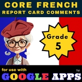 CORE FRENCH REPORT CARD COMMENTS - GRADE 5