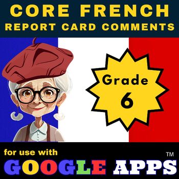 Preview of CORE FRENCH REPORT CARD COMMENTS - GRADE 6