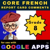 CORE FRENCH REPORT CARD COMMENTS - GRADE 8