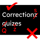 CORRECTIONS QUIZZES - 5 short spelling and grammar assessments