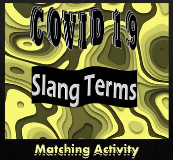 Preview of COVID 19 "Slang Terms" (MATCHING ACTIVITY)