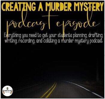 Preview of CREATING A MURDER MYSTERY PODCAST (ENTIRE UNIT OF WORK)