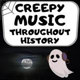 CREEPY MUSIC THROUGHOUT HISTORY A Middle School Music Unit