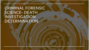 Preview of CRIMINAL FORENSIC SCIENCE - DEATH INVESTIGATION DETERMINATION