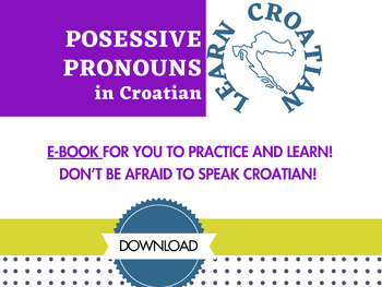 Preview of POSESSIVE PRONOUNS IN CROATIAN LANGUAGE!