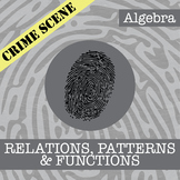 CSI: Algebra -- Relations, Functions & Patterns -- Distance Learning Compatible