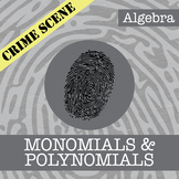 CSI: Algebra -- Monomials & Polynomials -- Distance Learning Compatible
