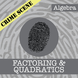 CSI: Algebra -- Factoring & Quadratics -- Distance Learning Compatible