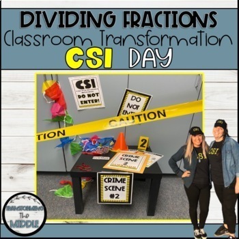 Preview of CSI Day Classroom Transformation | Dividing Fractions CCSS Aligned