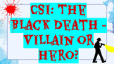 CSI Investigation: Black Death - Was it the Hero or Villain?