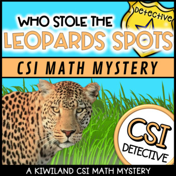 Preview of CSI Math Mystery Who Stole the Leopards Spots 3rd and 4th Grade