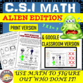 CSI Math: Alien Mystery Edition:  Print & Google Classroom