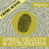 CSI: Speed, Velocity & Acceleration - Fake News - Distance Learning Compatible