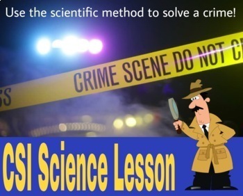 Preview of CSI Science Lesson - Use the Scientific Method to Solve a Crime!