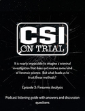 CSI on Trial - Podcast Listening Guide - Episode 3: Firear