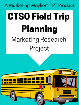 Preview of CTSO Field Trip Planning Marketing Research Project