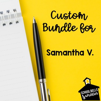 Preview of CUSTOM BUNDLE FOR SAMANTHA V.