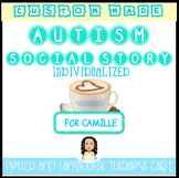 CUSTOM SOCIAL STORY FOR CAMILLE