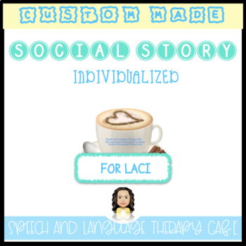 Preview of CUSTOM SOCIAL STORY FOR LACI