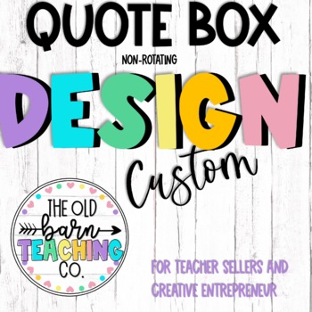 Preview of CUSTOM TPT STORE NON-ROTATING QUOTE BOX