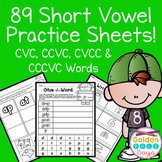 Short Vowels CVC, CCVC, CVCC, CCCVC 89 Practice Sheets! Wo