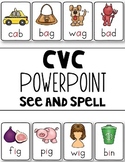 CVC, CCVC, CVCC, CCVCC, CVCe PowerPoint - See and Spell BUNDLE