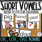 CVC, CVCC, & CCVC  -  Short Vowel Words and Picture Matchi