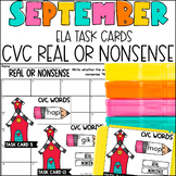 CVC Decode Real or Nonsense Task Card Activity September Centers