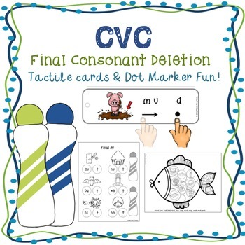 Preview of CVC Final Consonant Deletion: Tactile Cards and Dot Marker Fun!