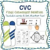 CVC Final Consonant Deletion: Tactile Cards and Dot Marker Fun!