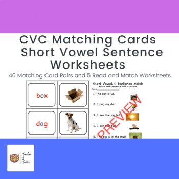 Preview of CVC Matching Cards with Sentence Reading and Matching Sheets