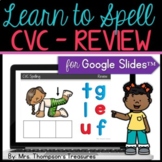 CVC Spelling Mixed Review Distance Learning for Google Slides™