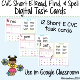 CVC Word Short E Read, Spell, Find Digital Task Cards {Dis