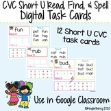 CVC Word Short U Read, Spell, Find Digital Task Cards {Dis