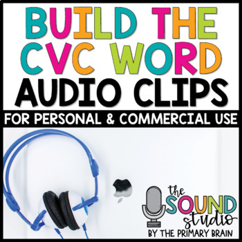 Preview of CVC Word Work Build the Word Audio Clips - Sound Files for Digital Resources