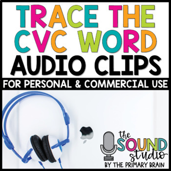 Preview of CVC Word Work Trace the Word Audio Clips