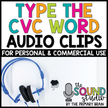 Preview of CVC Word Work Type the Word Audio Clips