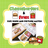 CVC Word and Picture Match - Cheeseburgers & Fries