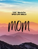 CVC Words (MOM) - SPED/LIFE SKILLS