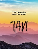 CVC Words (TAN) - SPED/LIFE SKILLS