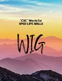 CVC Words (WIG) - SPED/LIFE SKILS