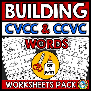 Preview of BUILD CVCC CCVC WORKSHEETS CUT & PASTE WORD WORK ACTIVITY CONSONANT BLEND CENTER