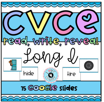 CVCE Long I Read/Write Reveal l Digital Learning l Google Slide | TpT