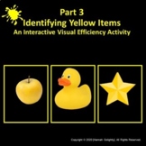 CVI Identify Yellow Items. Book 3- CVI, LowVision, Multipl