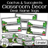 Cactus Classroom Decor-- Editable Desk Name Tags