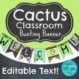 Cactus Themed Classroom Decor Editable Bunting Welcome Sig