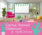 Cactus Themed Classroom for Digital Learning