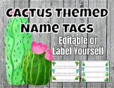 Cactus Themed Name Tags EDITABLE & Number Cards