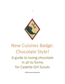 Preview of Cadette Girl Scout - New Cuisines Badge Chocolate Style!